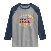 Retirement Gift for Husband Raglan Shirt Retired Im Free To Do What My Wife Tells Me Retro US Flag