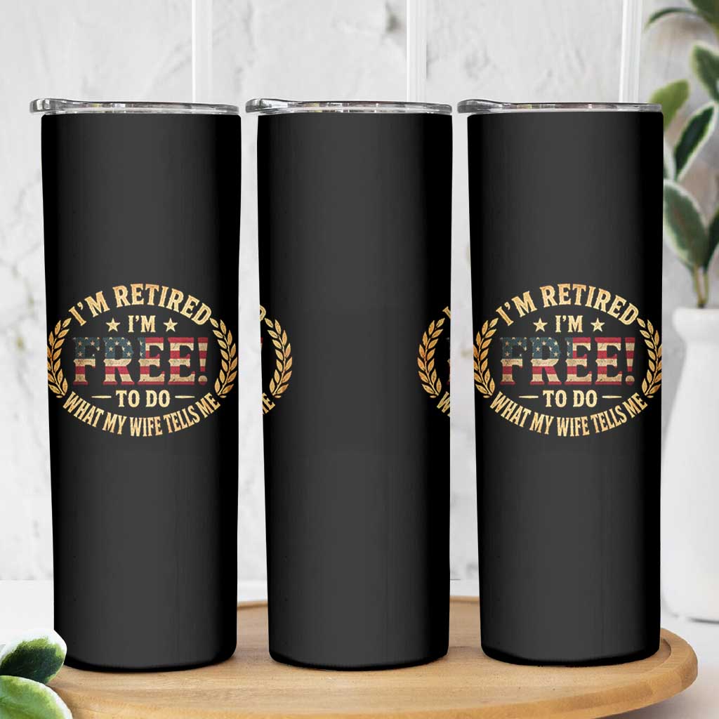 Retirement Gift for Husband Skinny Tumbler Retired Im Free To Do What My Wife Tells Me Retro US Flag