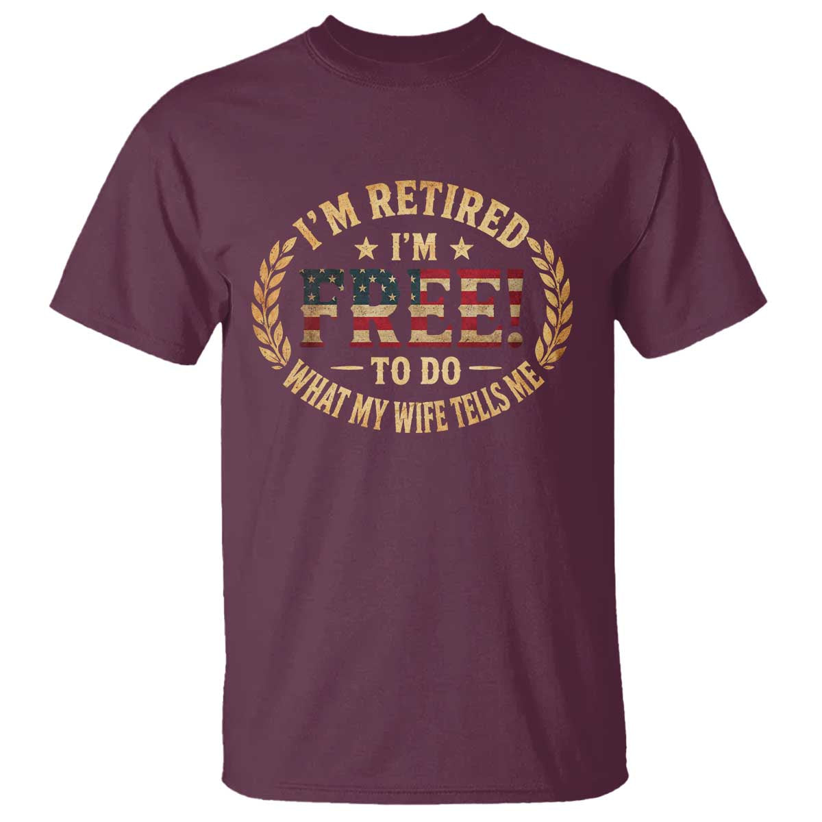 Retirement Gift for Husband T Shirt Retired Im Free To Do What My Wife Tells Me Retro US Flag