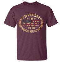 Retirement Gift for Husband T Shirt Retired Im Free To Do What My Wife Tells Me Retro US Flag