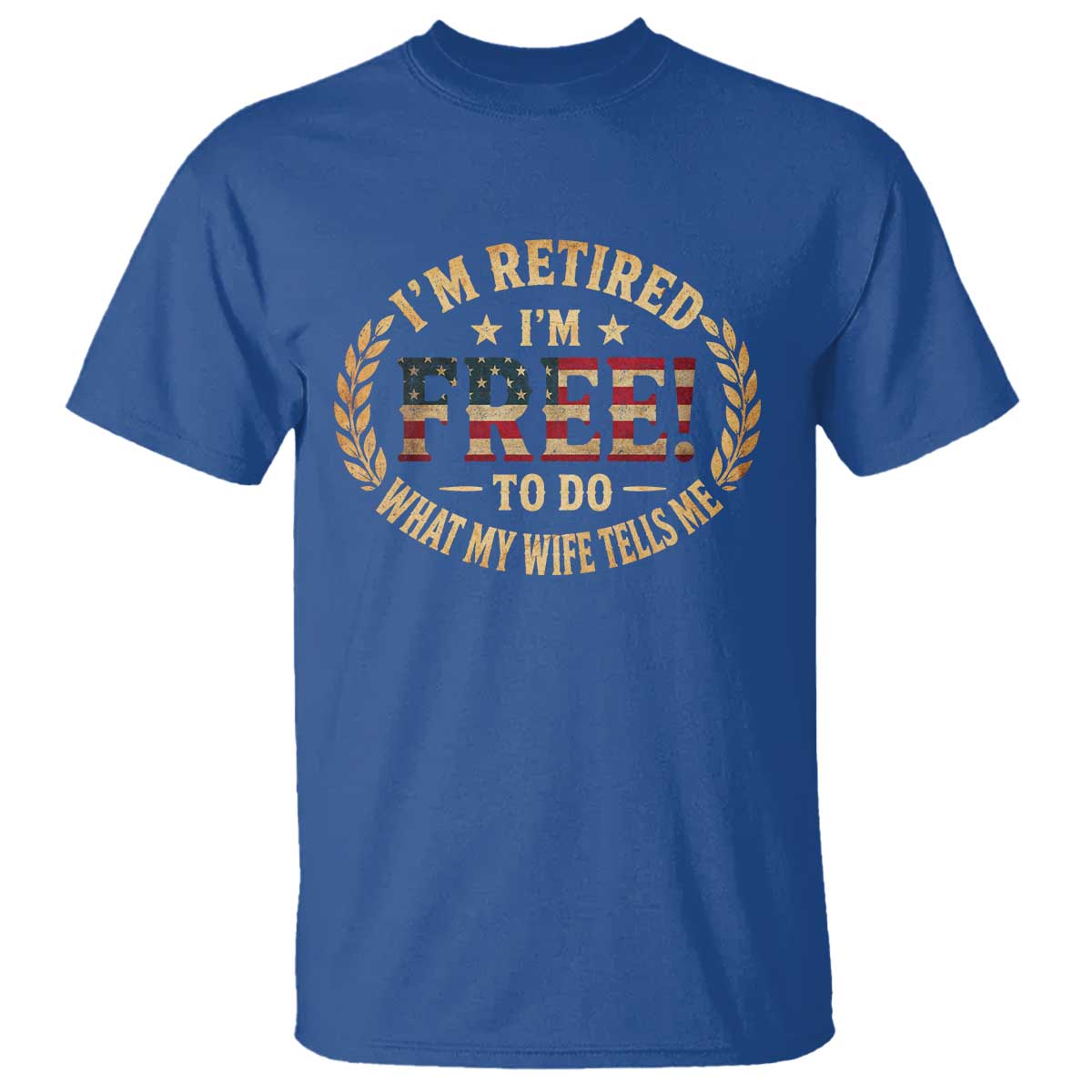 Retirement Gift for Husband T Shirt Retired Im Free To Do What My Wife Tells Me Retro US Flag