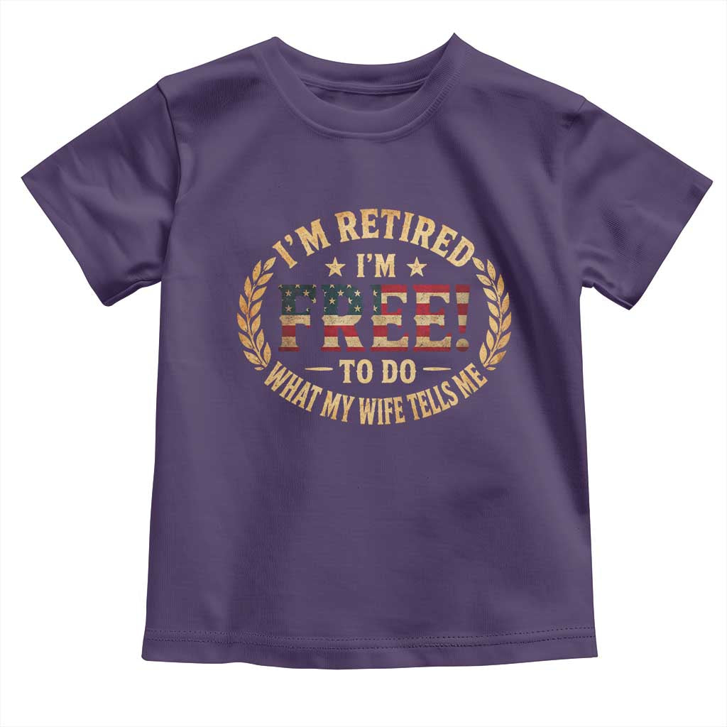 Retirement Gift for Husband Toddler T Shirt Retired Im Free To Do What My Wife Tells Me Retro US Flag