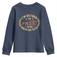 Retirement Gift for Husband Youth Sweatshirt Retired Im Free To Do What My Wife Tells Me Retro US Flag