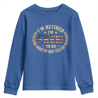 Retirement Gift for Husband Youth Sweatshirt Retired Im Free To Do What My Wife Tells Me Retro US Flag