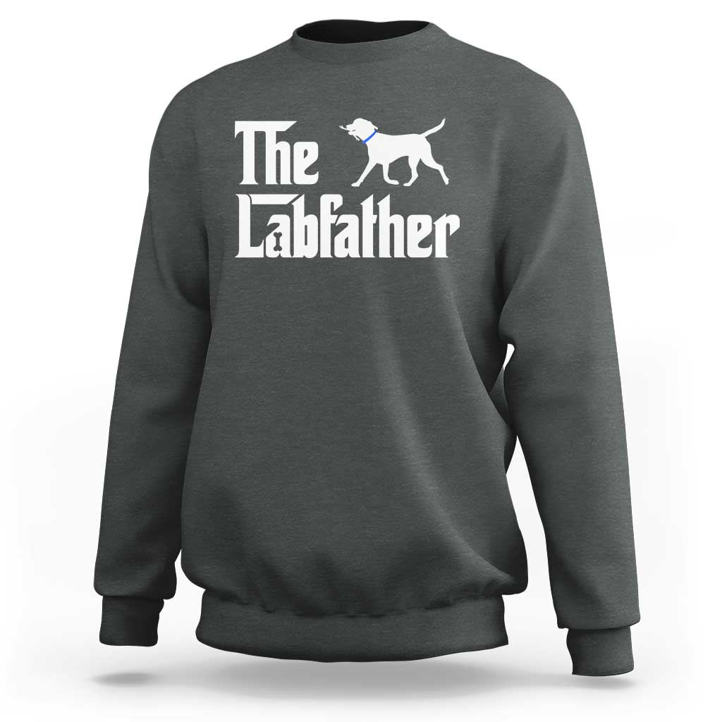 Funny Labrador Dad Sweatshirt The Lab Father Fathers Day Gifts For Dog Lovers Dad