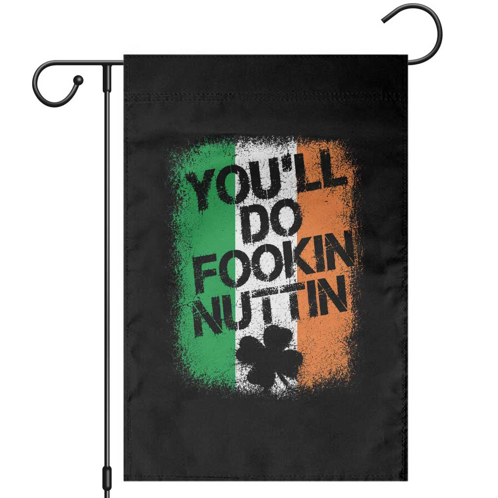 You Will Fookin Nuttin Irish Flag Pride Notorious Garden Flag