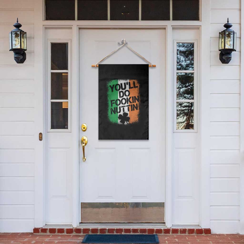 You Will Fookin Nuttin Irish Flag Pride Notorious Garden Flag