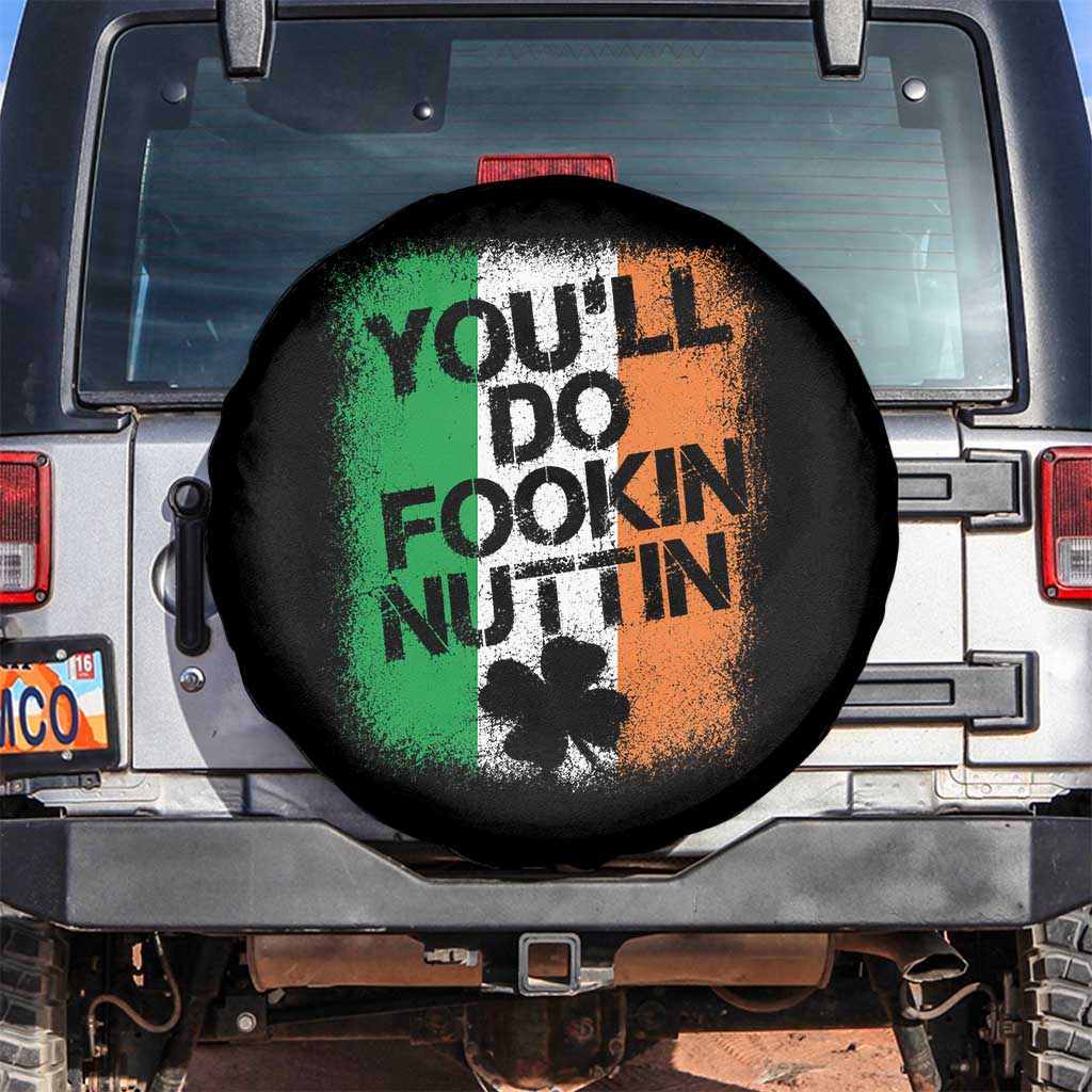 You Will Fookin Nuttin Irish Flag Pride Notorious Spare Tire Cover