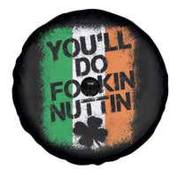 You Will Fookin Nuttin Irish Flag Pride Notorious Spare Tire Cover