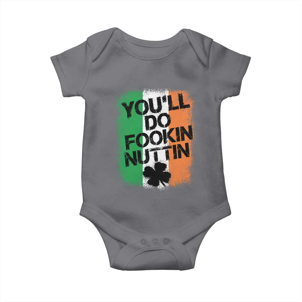 You Will Fookin Nuttin Irish Flag Pride Notorious Baby Onesie