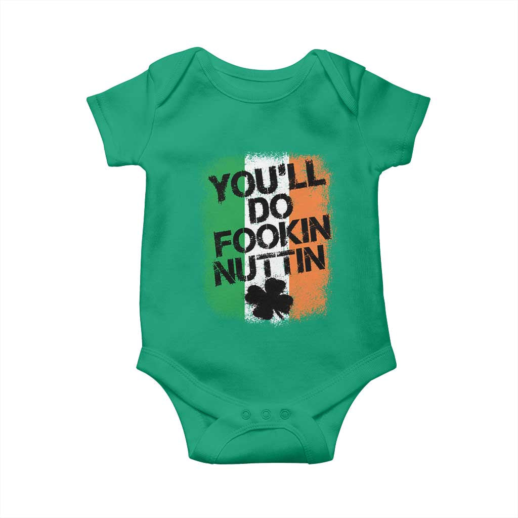 You Will Fookin Nuttin Irish Flag Pride Notorious Baby Onesie