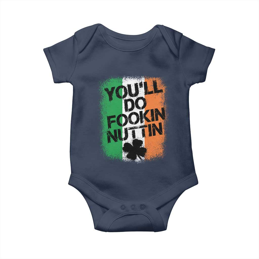 You Will Fookin Nuttin Irish Flag Pride Notorious Baby Onesie