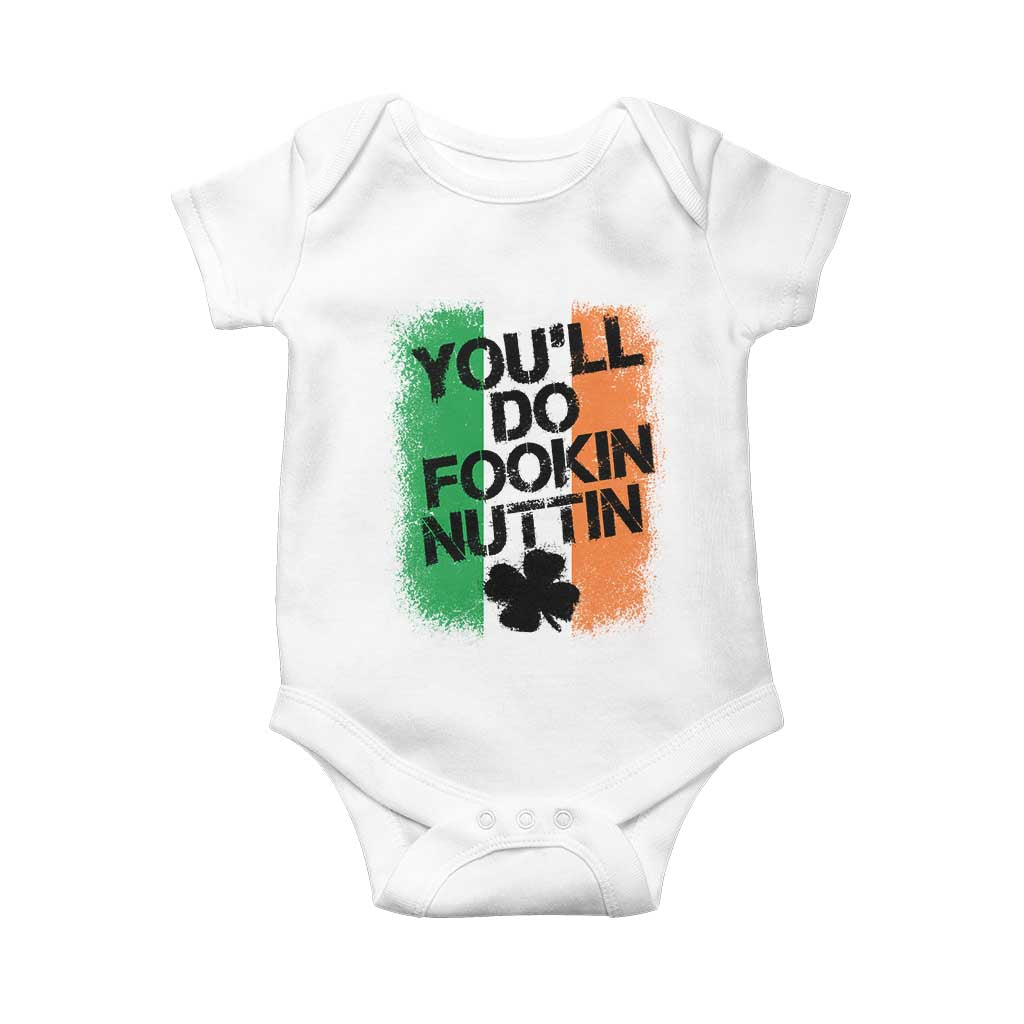 You Will Fookin Nuttin Irish Flag Pride Notorious Baby Onesie