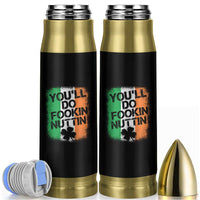 You Will Fookin Nuttin Irish Flag Pride Notorious Bullet Tumbler
