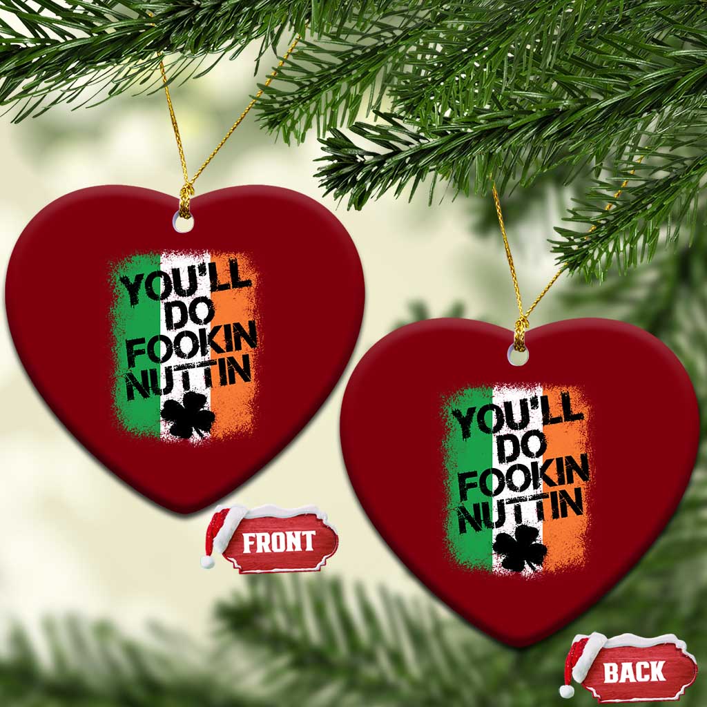 You Will Fookin Nuttin Irish Flag Pride Notorious Ceramic Ornament