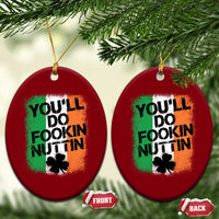 You Will Fookin Nuttin Irish Flag Pride Notorious Ceramic Ornament
