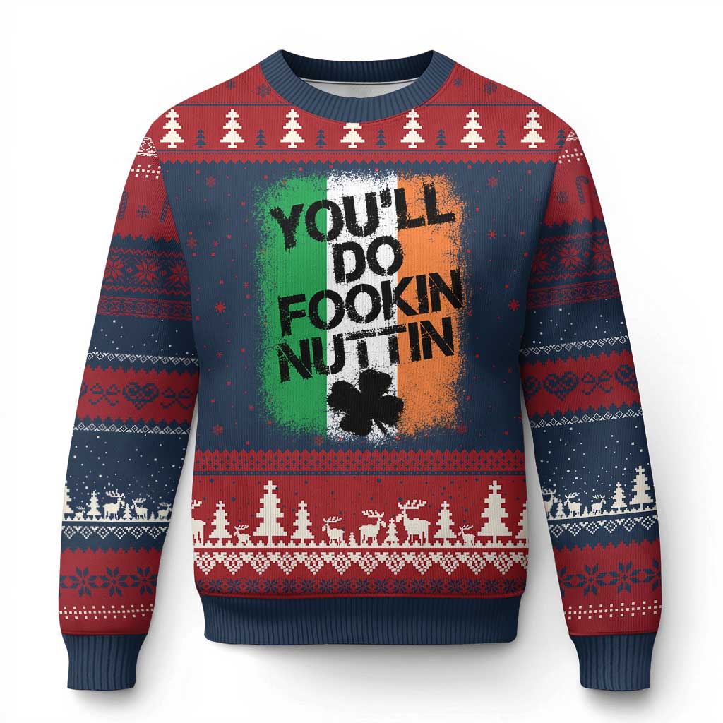 You Will Fookin Nuttin Irish Flag Pride Notorious Ugly Christmas Sweater