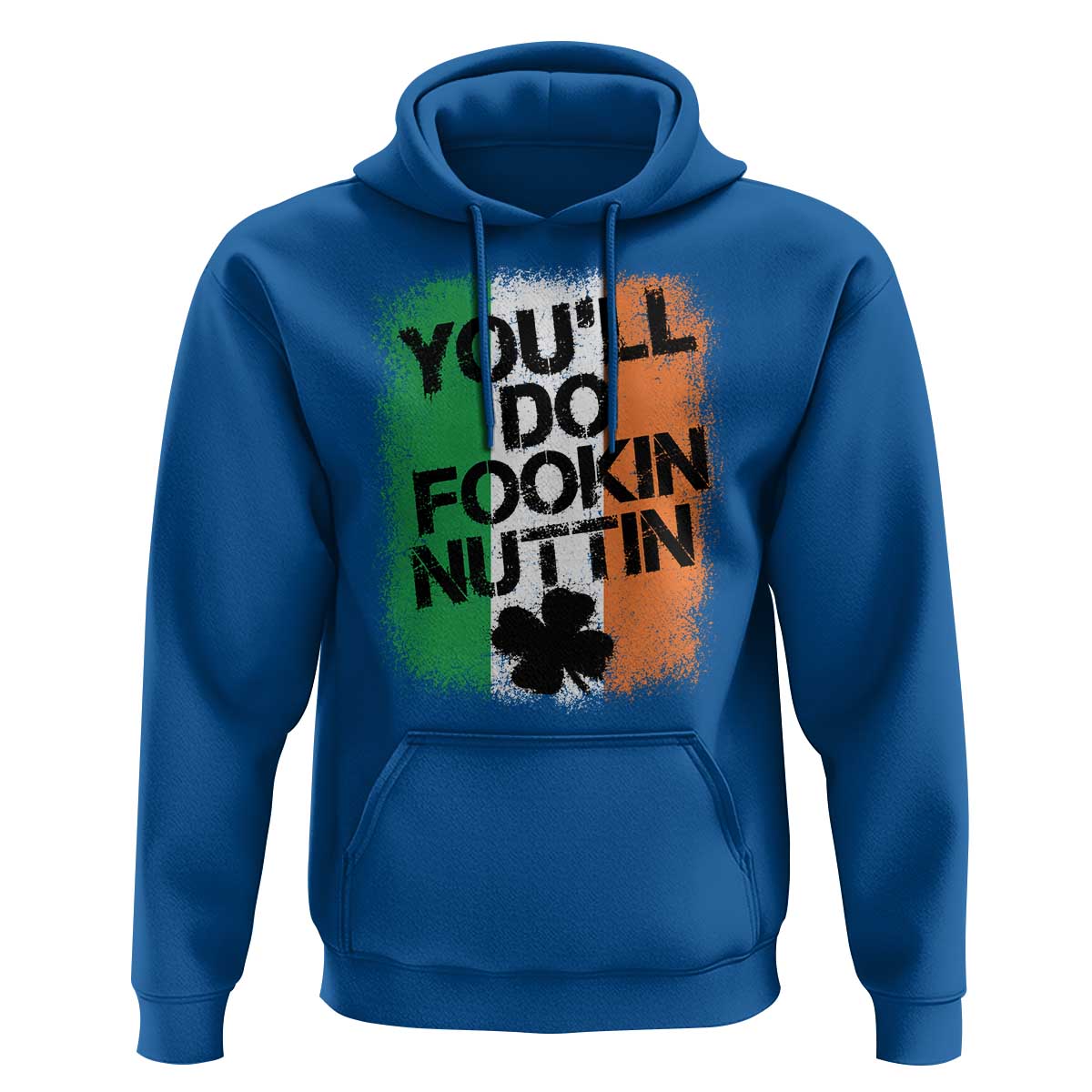 You Will Fookin Nuttin Irish Flag Pride Notorious Hoodie