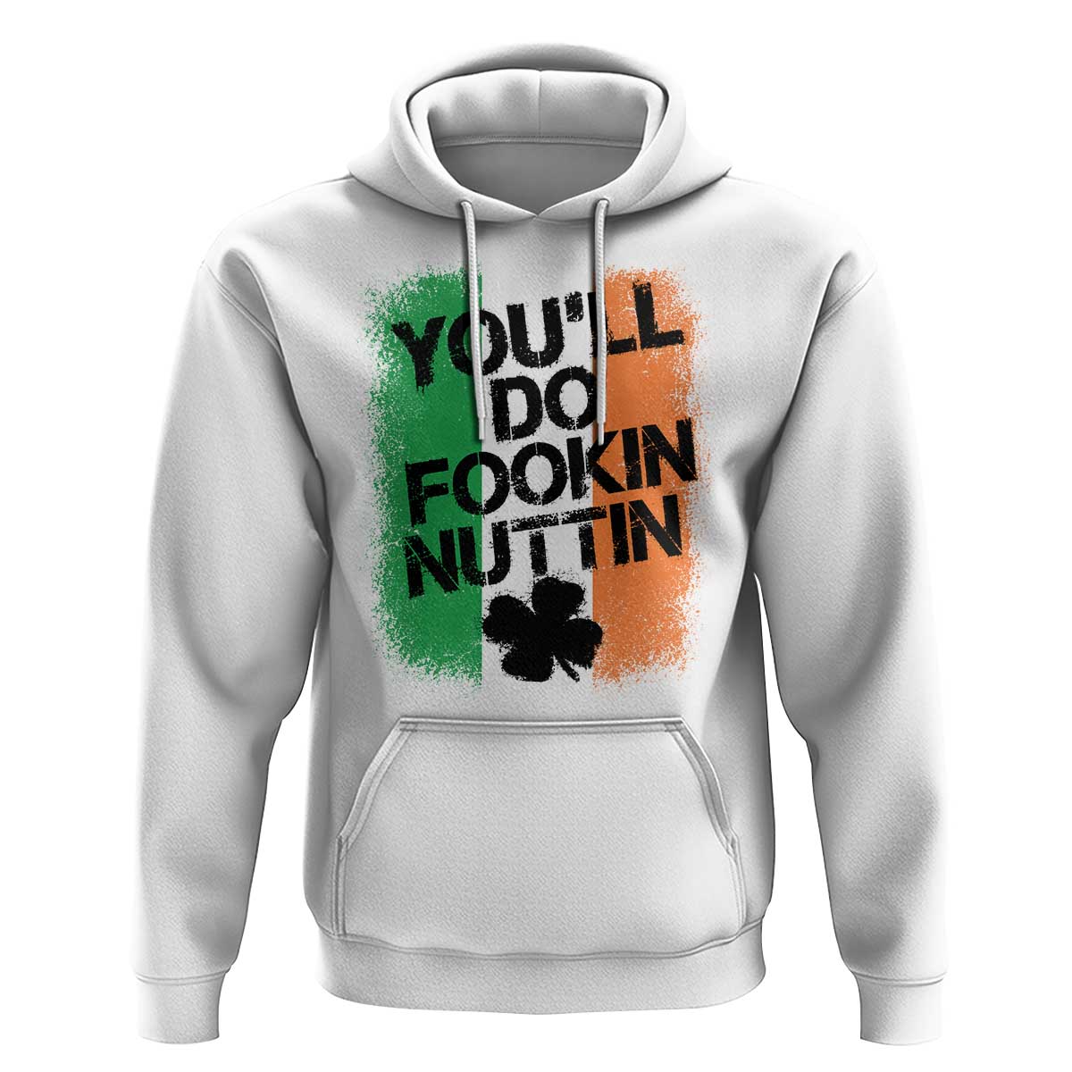 You Will Fookin Nuttin Irish Flag Pride Notorious Hoodie