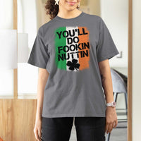 You Will Fookin Nuttin Irish Flag Pride Notorious T Shirt For Women
