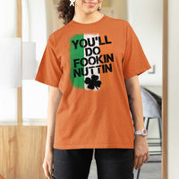 You Will Fookin Nuttin Irish Flag Pride Notorious T Shirt For Women