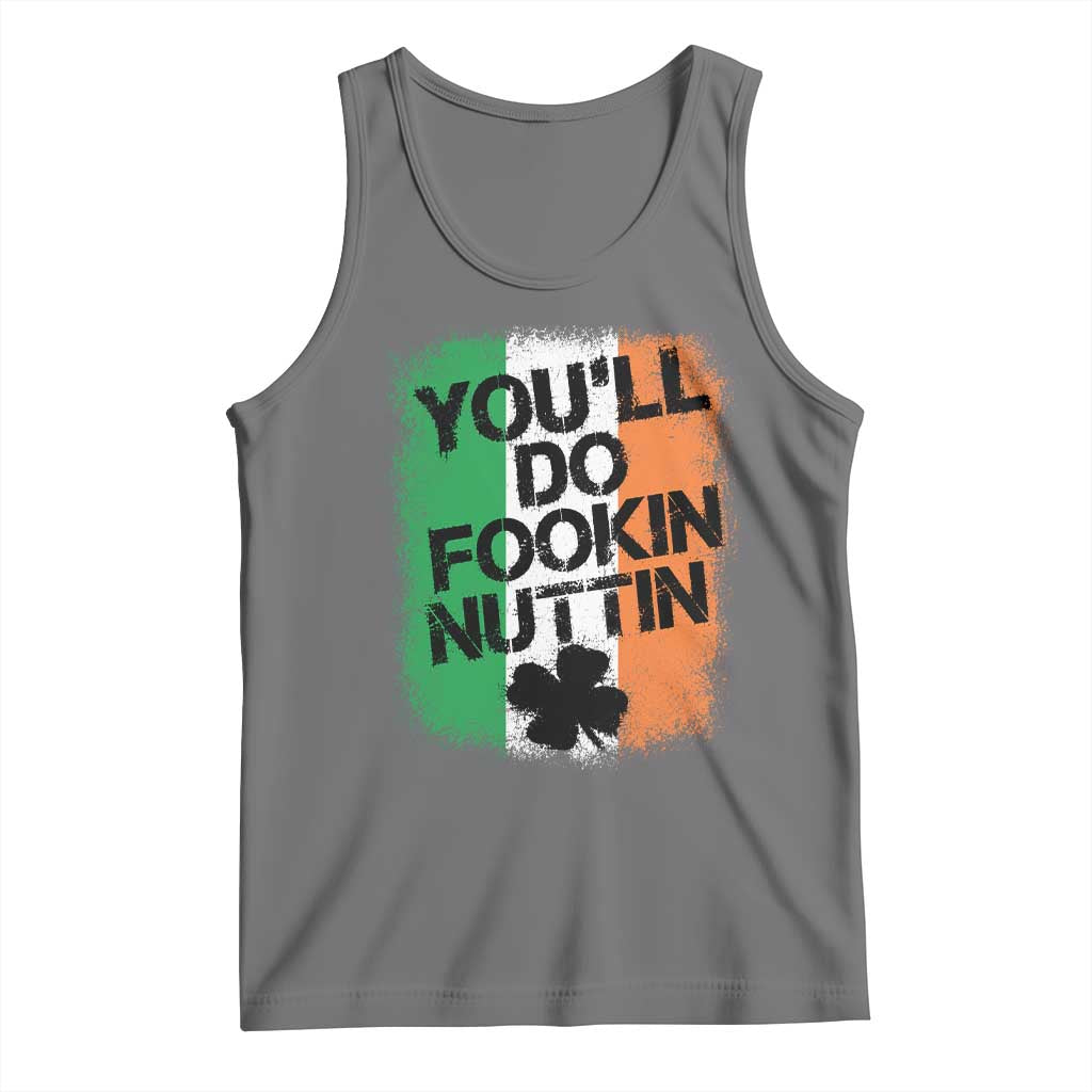 You Will Fookin Nuttin Irish Flag Pride Notorious Tank Top