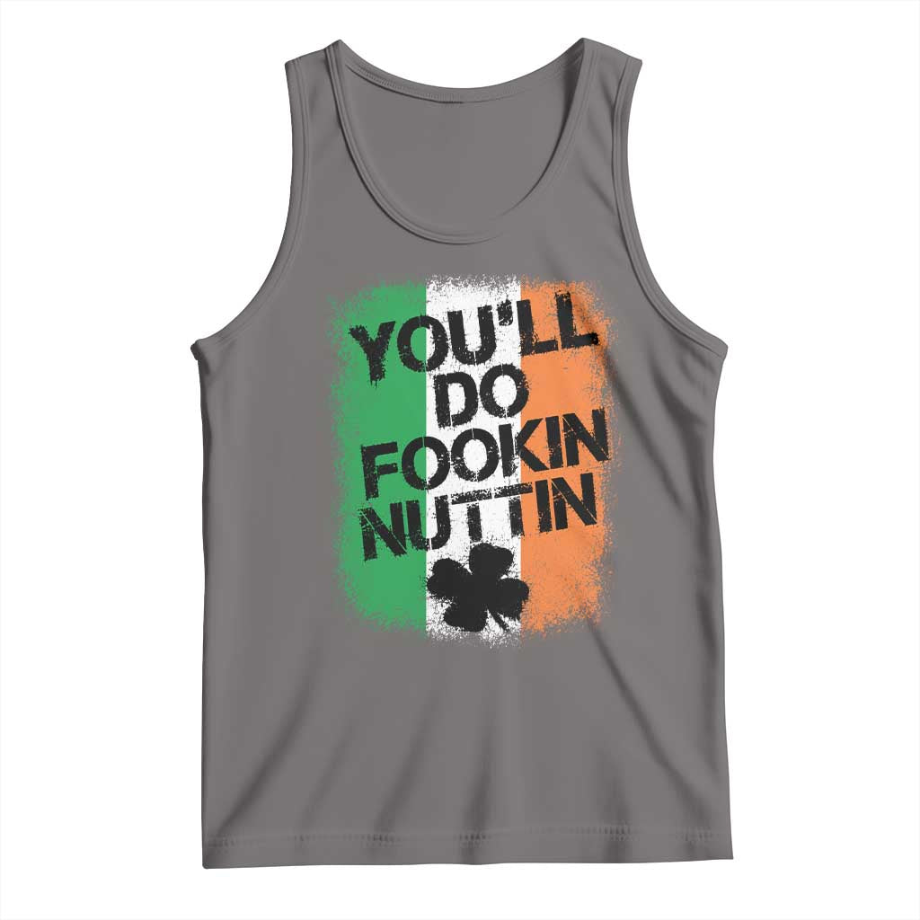 You Will Fookin Nuttin Irish Flag Pride Notorious Tank Top