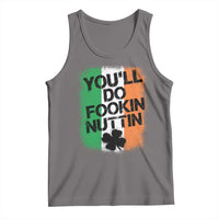 You Will Fookin Nuttin Irish Flag Pride Notorious Tank Top