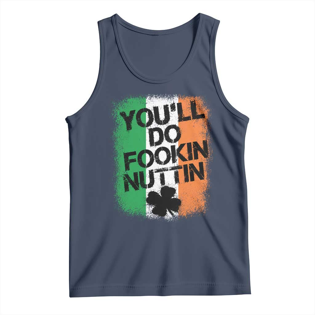 You Will Fookin Nuttin Irish Flag Pride Notorious Tank Top
