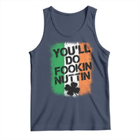 You Will Fookin Nuttin Irish Flag Pride Notorious Tank Top