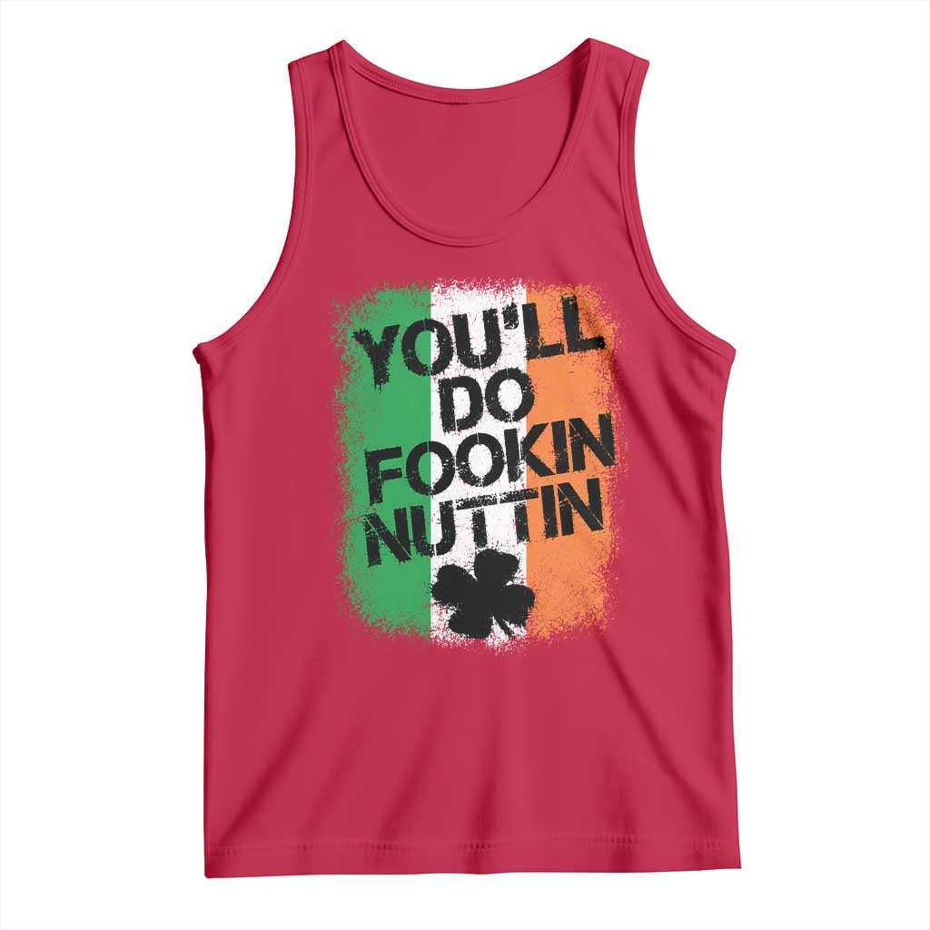 You Will Fookin Nuttin Irish Flag Pride Notorious Tank Top