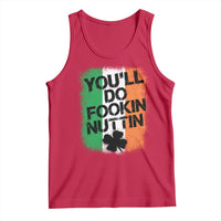 You Will Fookin Nuttin Irish Flag Pride Notorious Tank Top