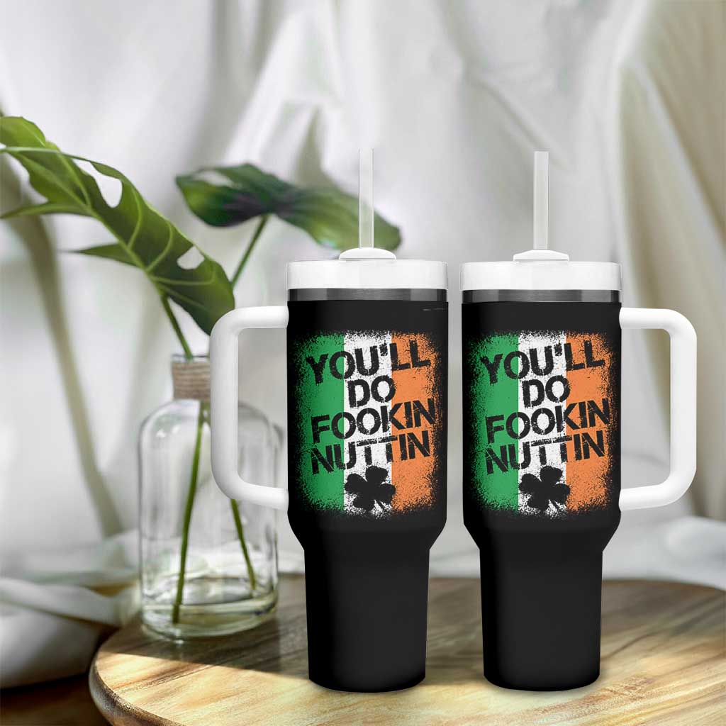 You Will Fookin Nuttin Irish Flag Pride Notorious Tumbler With Handle