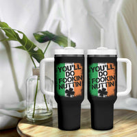 You Will Fookin Nuttin Irish Flag Pride Notorious Tumbler With Handle
