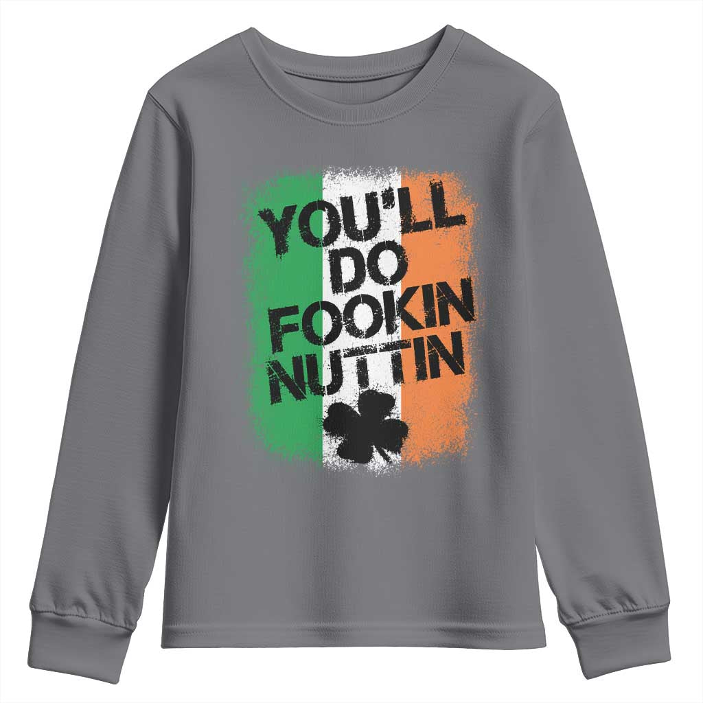 You Will Fookin Nuttin Irish Flag Pride Notorious Youth Sweatshirt