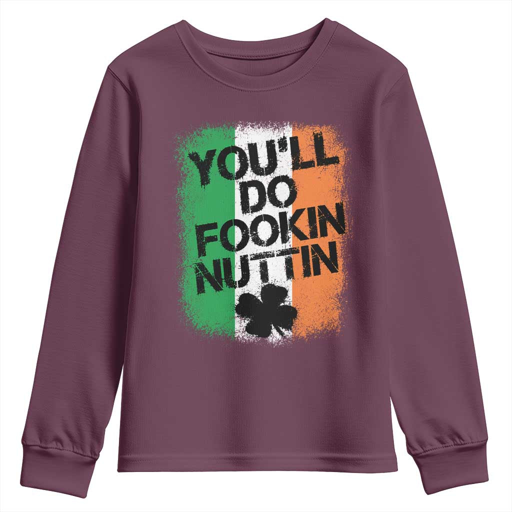 You Will Fookin Nuttin Irish Flag Pride Notorious Youth Sweatshirt