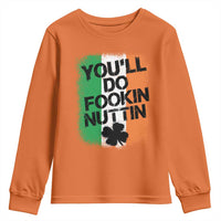You Will Fookin Nuttin Irish Flag Pride Notorious Youth Sweatshirt