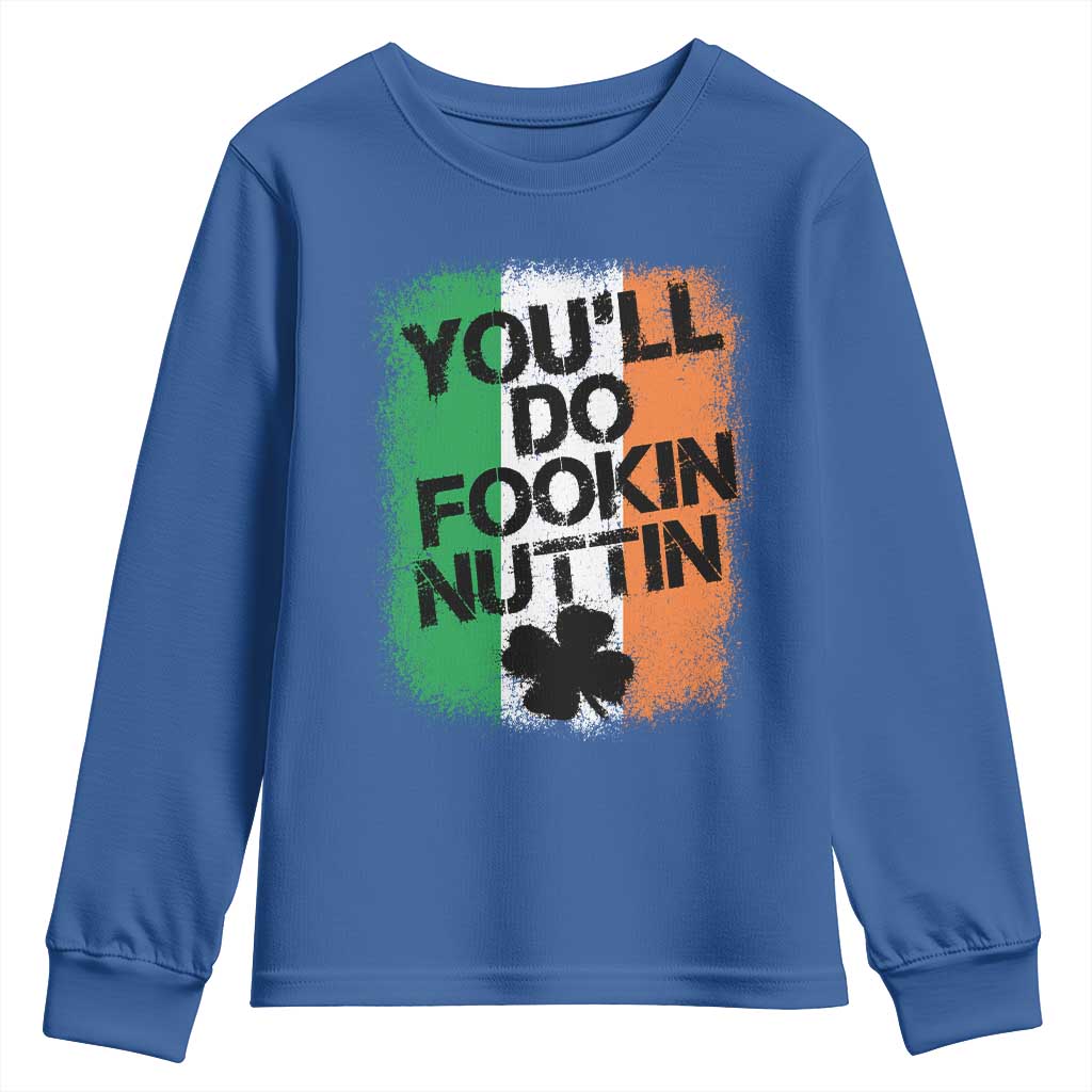 You Will Fookin Nuttin Irish Flag Pride Notorious Youth Sweatshirt