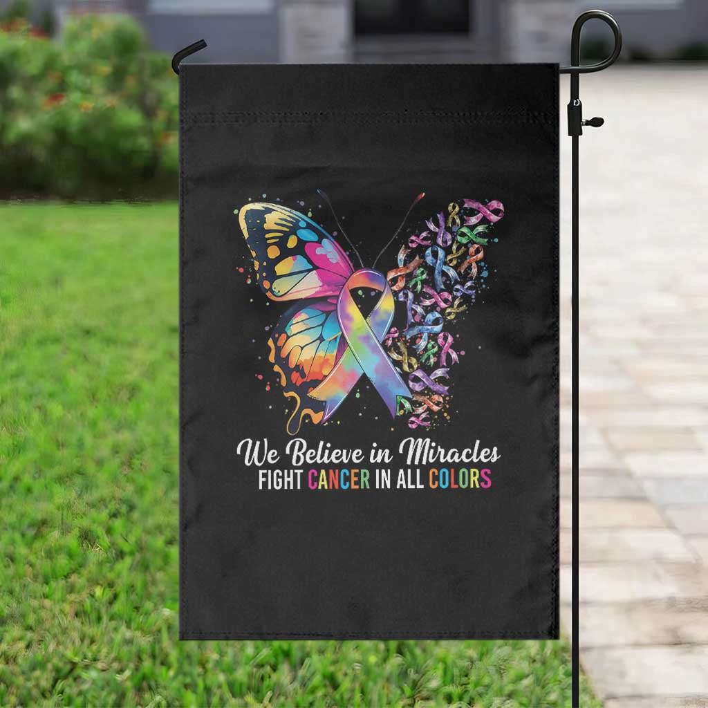 Fight Cancer In All Colors Garden Flag We Believe In Miracles Cancer Awareness