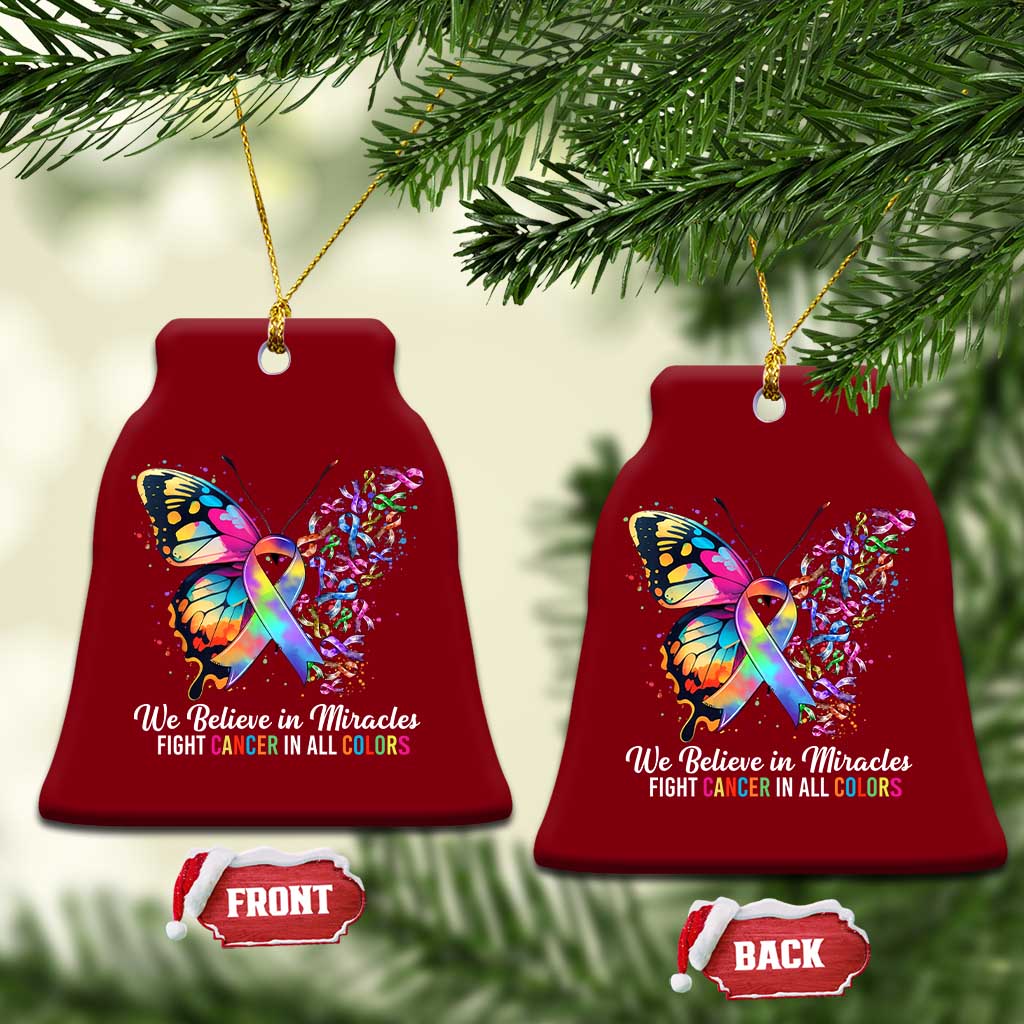 Fight Cancer In All Colors Ceramic Ornament We Believe In Miracles Cancer Awareness