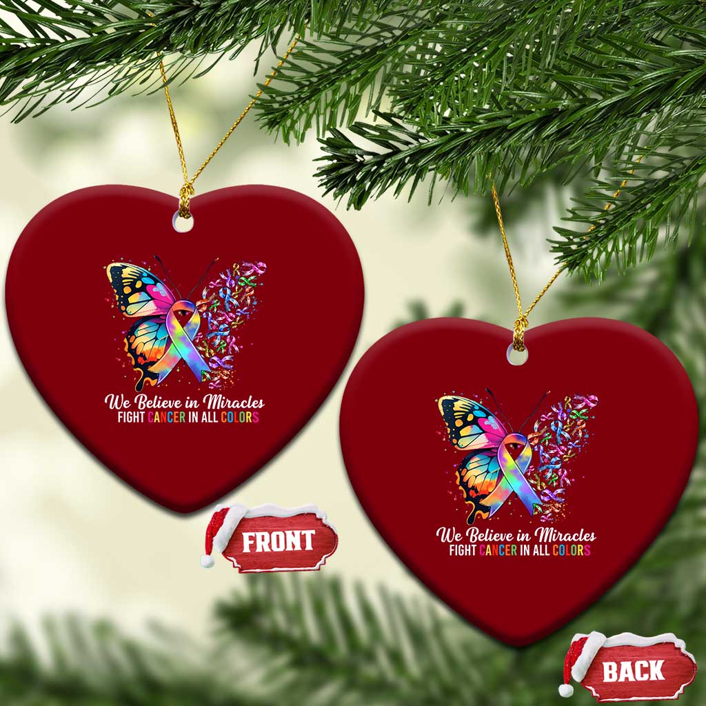 Fight Cancer In All Colors Ceramic Ornament We Believe In Miracles Cancer Awareness