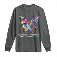 Fight Cancer In All Colors Long Sleeve Shirt We Believe In Miracles Cancer Awareness