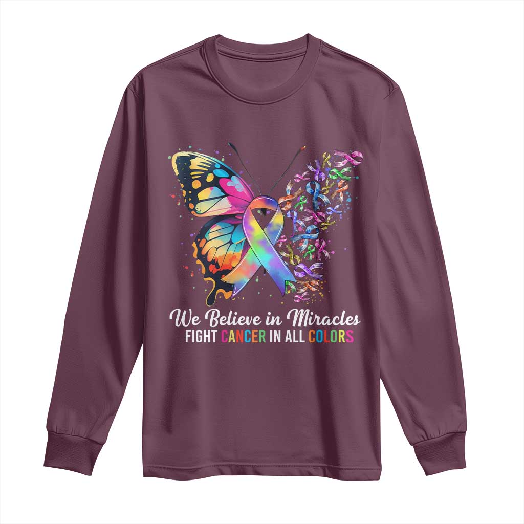 Fight Cancer In All Colors Long Sleeve Shirt We Believe In Miracles Cancer Awareness