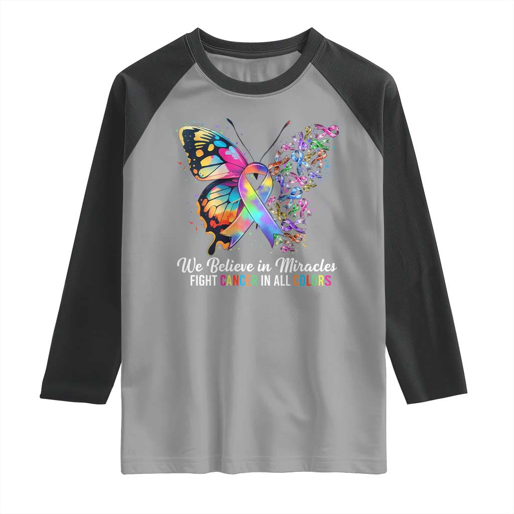 Fight Cancer In All Colors Raglan Shirt We Believe In Miracles Cancer Awareness