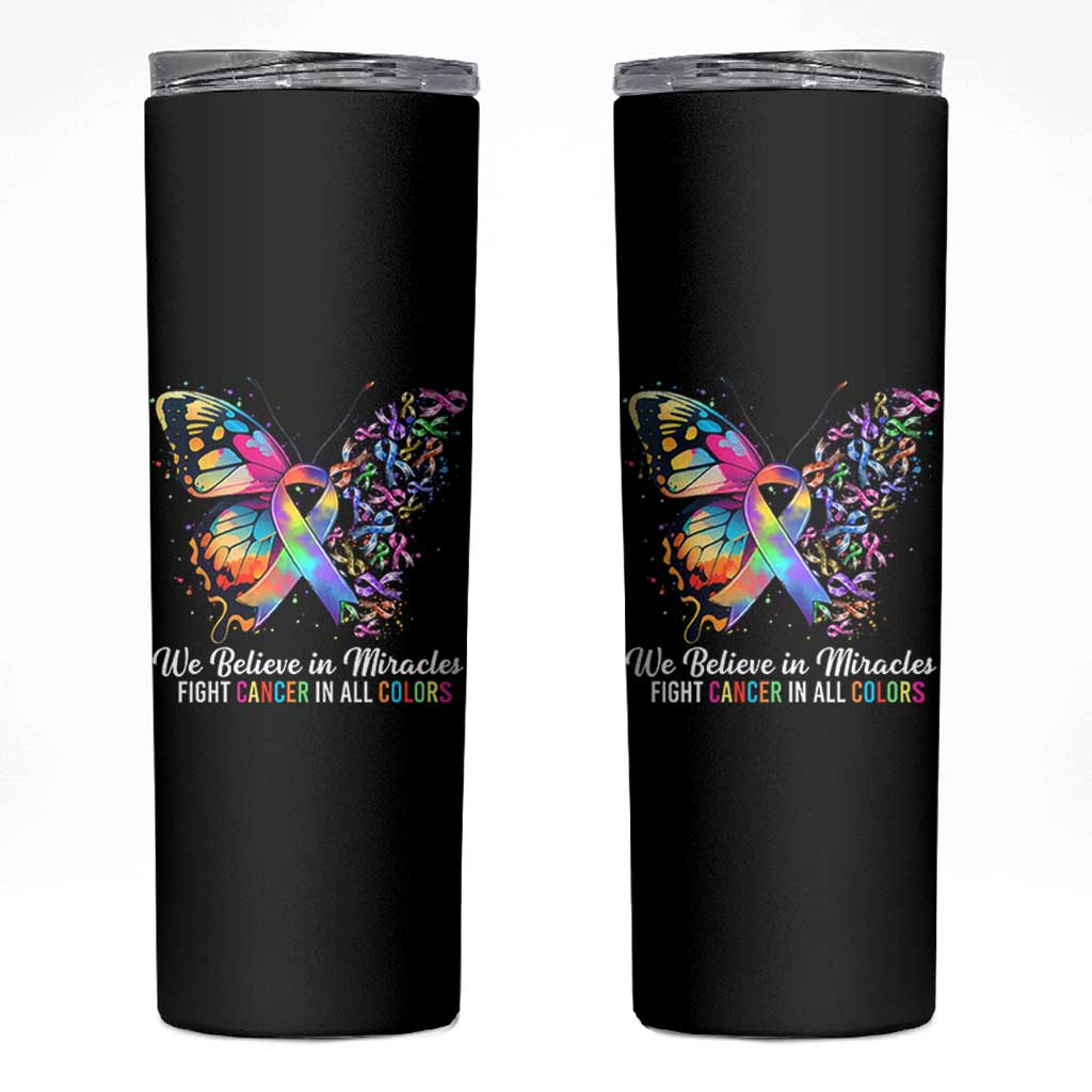 Fight Cancer In All Colors Skinny Tumbler We Believe In Miracles Cancer Awareness