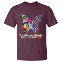 Fight Cancer In All Colors T Shirt We Believe In Miracles Cancer Awareness