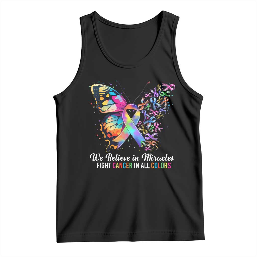 Fight Cancer In All Colors Tank Top We Believe In Miracles Cancer Awareness