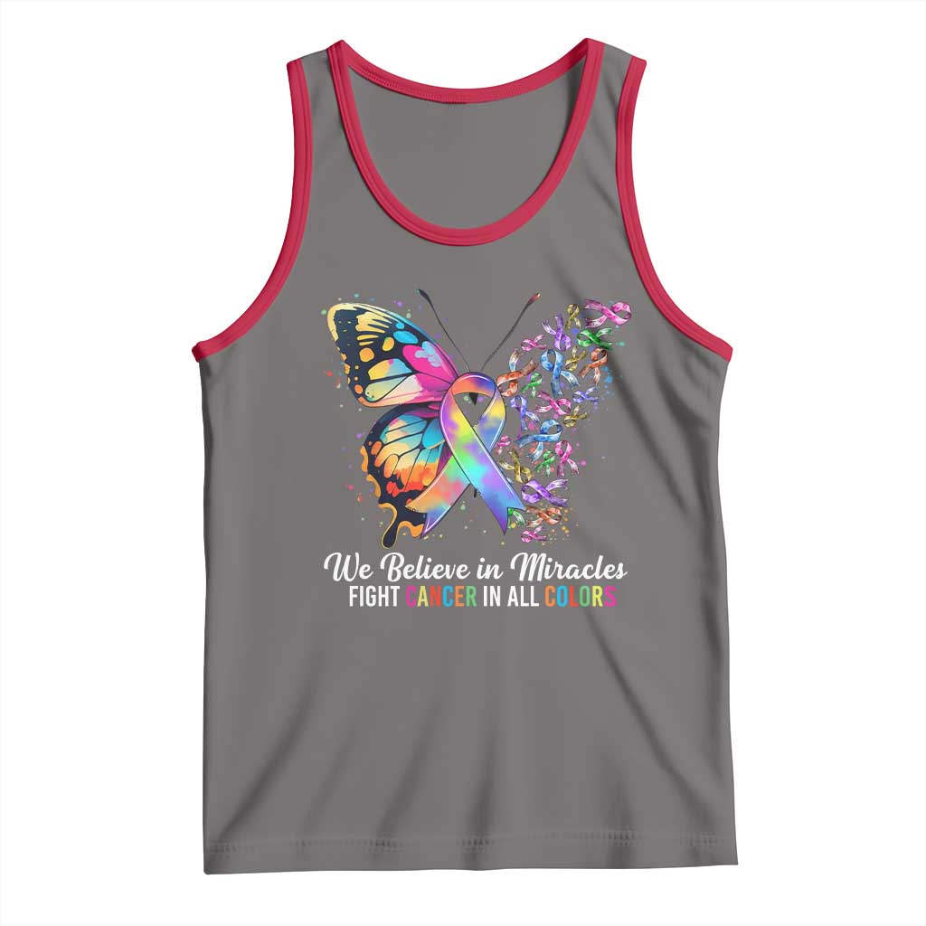 Fight Cancer In All Colors Tank Top We Believe In Miracles Cancer Awareness