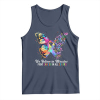 Fight Cancer In All Colors Tank Top We Believe In Miracles Cancer Awareness