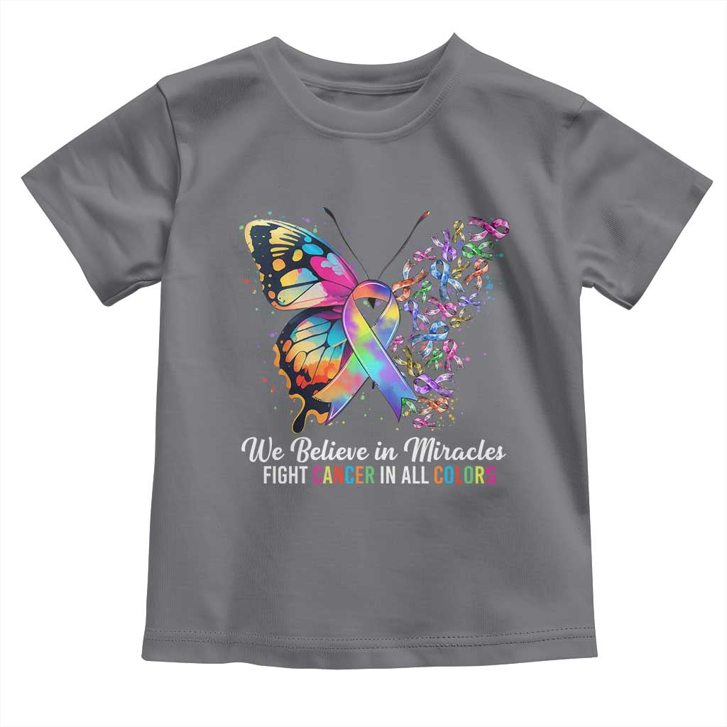 Fight Cancer In All Colors Toddler T Shirt We Believe In Miracles Cancer Awareness